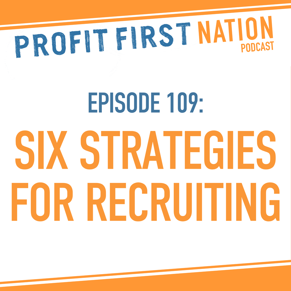 Episode 109: Six Strategies For Recruiting